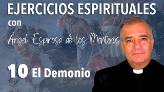 Ejercicios Espirituales P Espinosa de los Monteros 10 El demonio [upl. by Shari223]