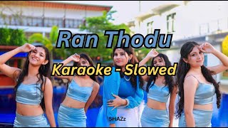 Ran Thodu  Slowed  Karaoke Without Voice  Karaoke with lyrics [upl. by Nnaear]