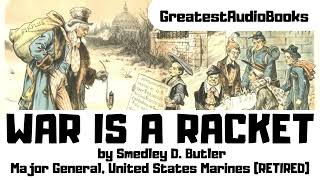 💥WAR IS A RACKET by Maj Gen Smedley D Butler🎧📖FULL AudioBook  Greatest🌟AudioBooks [upl. by Aneerhs]