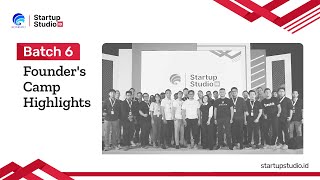 Startup Studio Indonesias Batch 6 Founders Camp [upl. by Ehsom]