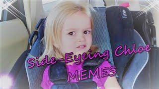 Side Eyeing Chloe Memes [upl. by Ecinrev]