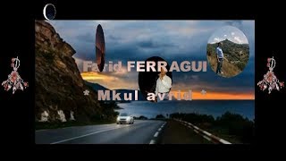 Farid FERRAGUI  Mkul avrid [upl. by Gregg]