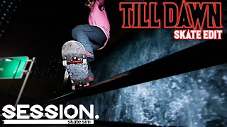 MY FIRST SESSIONS SKATE EDIT TILL DAWN [upl. by Ovid]