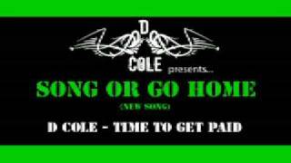 d cole time to get paid [upl. by Annoyik]