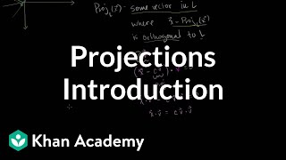 Introduction to projections  Matrix transformations  Linear Algebra  Khan Academy [upl. by Lim301]