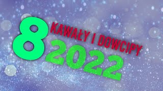 Śmieszne Kawały i Dowcipy Lektor 2022 Odcinek 8 [upl. by Bennie430]