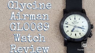 Glycine Airman GMT GL0069 Watch Review [upl. by Meehar]