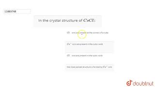 In the crystal structure of CsCl [upl. by Atteuqahc]