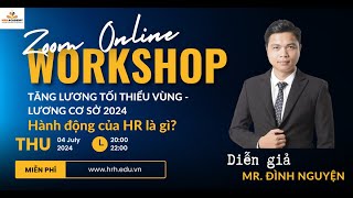 Workshop Những lưu ý của HR khi tăng lương tối thiểu vùng 2024 [upl. by Dnaltruoc]