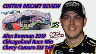 CUSTOM NASCAR Diecast Review ep330 Alex Bowman 2019 Chicagoland Race Win Chevy Camaro ZL1 164 [upl. by Nuj]