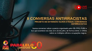 Paralelo30  II Conversas Antirracistas [upl. by Doerrer]