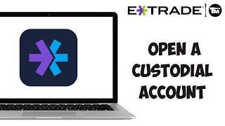 How to Open a Custodial Account on Etrade [upl. by Estell]