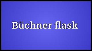 Büchner flask Meaning [upl. by Storm283]