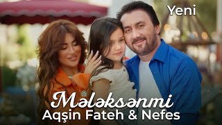 Aqsin Fateh amp Nefes  Meleksenmi  Official Video 2024 Yeni [upl. by Knitter]