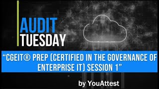 CGEIT Study Sessions  Hosted by YouAttest AuditTuesday  Session 1 [upl. by Nilrev]