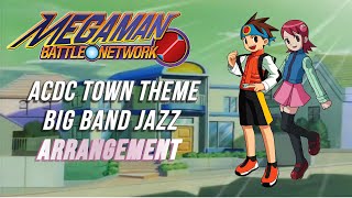 Megaman Battle Network ACDC Town Theme Big Band Jazz Cover [upl. by Sibylla]