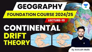 Geomorphology  L10  Continental Drift Theory  Geography 202425  Anirudh Malik [upl. by Esidnak]