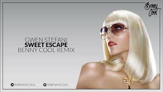 Gwen Stefani  Sweet Escape BENNY COOL Remix [upl. by Emyam943]