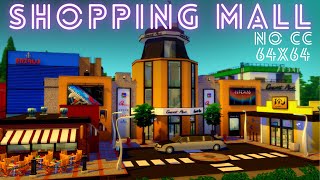 Sims 4 Shopping Mall 64x64  NO CC [upl. by Cerelia]