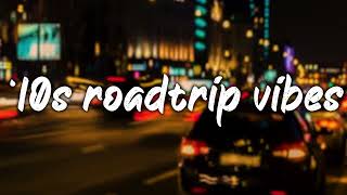 pov its 2010s and you are on roadtrip nostalgia playlist [upl. by Terrence]