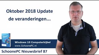 Windows 10  Oktober 2018 Update SchoonePC Nieuwsbrief 87 [upl. by Michel]