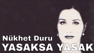 Nükhet Duru  Yasaksa Yasak [upl. by Orlan]