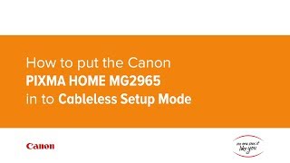 How to put the Canon PIXMA HOME MG2965 in to Cableless Setup Mode [upl. by Netty]