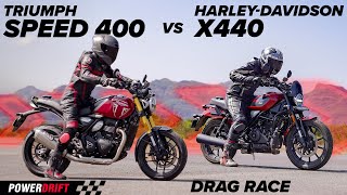 Battle Of The Roadsters  Triumph Speed 400 Vs HarleyDavidson X440  Drag Race  PowerDrift [upl. by Halac549]