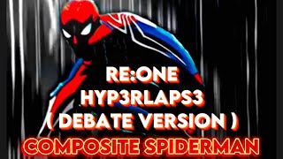 ReOne  HYP3RLAPS3  Composite Spiderman theme song [upl. by Arakihc526]