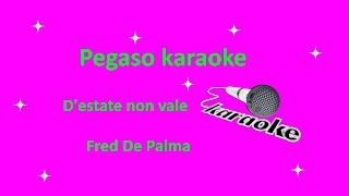 karaoke Destate non vale Fred de Palma [upl. by Martino269]