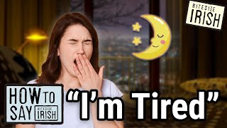 How to say Im Tired in Irish bitesizeirish [upl. by Elockcin]