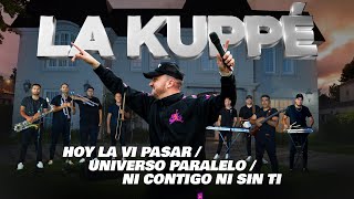 La Kuppe  Hoy La Vi Pasar  Universo Paralelo  Ni Contigo Ni Sin Ti Video Oficial [upl. by Sonny]