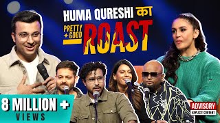 Pretty Good Roast Show S1 EP 37  Ft Huma Qureshi [upl. by Severen]