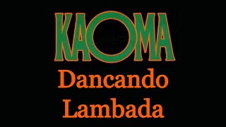 Dancando Lambada  Kaoma Remastered [upl. by Javler]