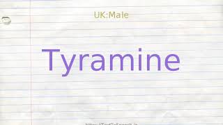 How to pronounce tyramine [upl. by Filahk]