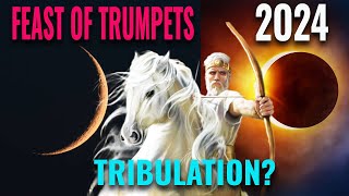 TRIBULATION Will it Begin on the Feast of Trumpets SOLAR ECLIPSE White Horseman and COVENANT [upl. by Northrup]