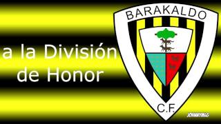 Himno  Barakaldo CF [upl. by Ysnat925]