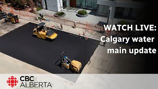 Calgary officials provide update on water main break  June 27 [upl. by Atinhoj]