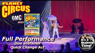 Duo Stefaneli Quick Change Act Full Performance Planet Circus OMG Scarborough 23 itsastakesything [upl. by Sanford575]