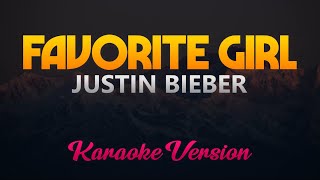 Justin Bieber  Favorite Girl KaraokeInstrumental [upl. by Yaf76]