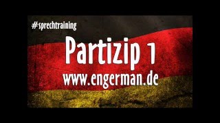 Deutsch Lernen  Partizip 1 [upl. by Teplica160]