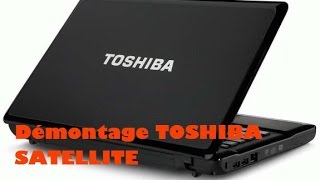 Démontage complet PC portable Toshiba Satellite [upl. by Notlehs]