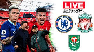 CHELSEA FC vs LIVERPOOL FC  FINAL EFL CARABAO CUP 2024  NARRACIÓN EN VIVO [upl. by Leontyne]