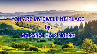 YOU ARE MY DWELLING PLACE LYRICS  THE MARANATHA SINGERS PRAISE 10 [upl. by Persons390]