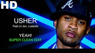 Yeah Usher feat Lil Jon Ludacris Super Clean [upl. by Reinold954]