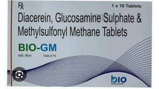 BIO GM Tablets Diacerein Glucosamine Sulphate amp Methylsulfonyl Methane Tablets [upl. by Ria]