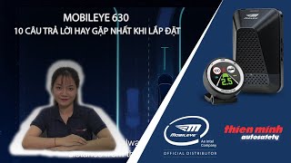 MOBILEYE 630  10 CÂU TRẢ LỜI HAY GẶP NHẤT KHI LẮP ĐẶT [upl. by Ong360]