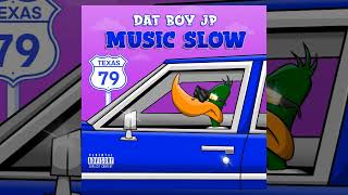 Dat Boy JP  Music Slow Official Audio EXCLUSIVE 2024 [upl. by Grace]