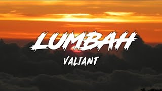 Valiant  LUMBAH Lyric Video dancehallvaliantonerpm [upl. by Ahseret]