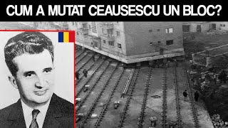 Cum A MUTAT CEAUSESCU Un BLOC De 7500 De TONE Cu 80 De APARTAMENTE Cu LOCATARII in EL [upl. by Helbon]